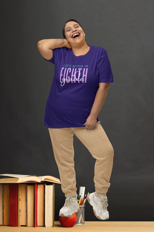 Life's Better in Eighth Grade - Unisex Tee